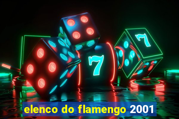 elenco do flamengo 2001